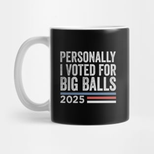 Personally, I voted for Big Balls Mug